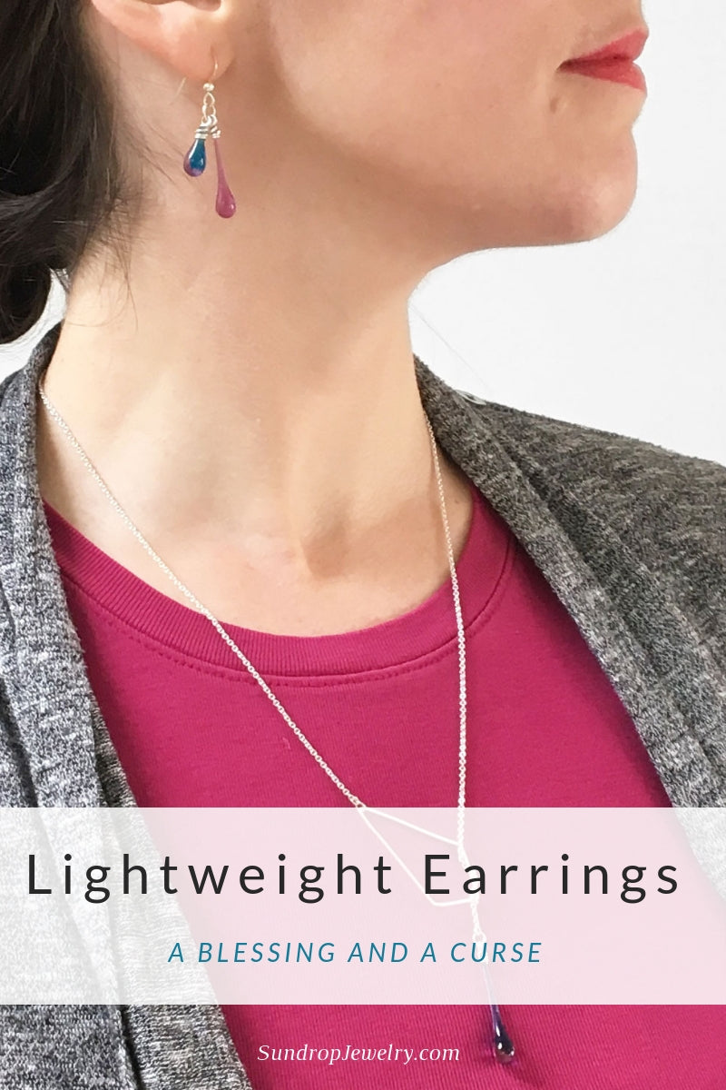Lightweight earrings won't give you a headache, but can get lost - wear the ear backs!