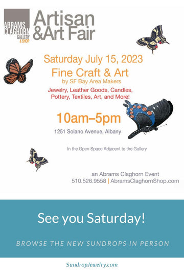 Event this Saturday: Come see Sundrop Jewelry in person at Abrams Claghorn Gallery's Artisan & Art Fair on Solano Ave
