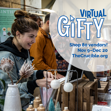 The Crucible's virtual holiday fair GIFTY runs Nov 9th - Dec 20th